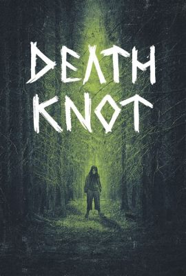  Death Knot: The Twisted Threads of Destiny